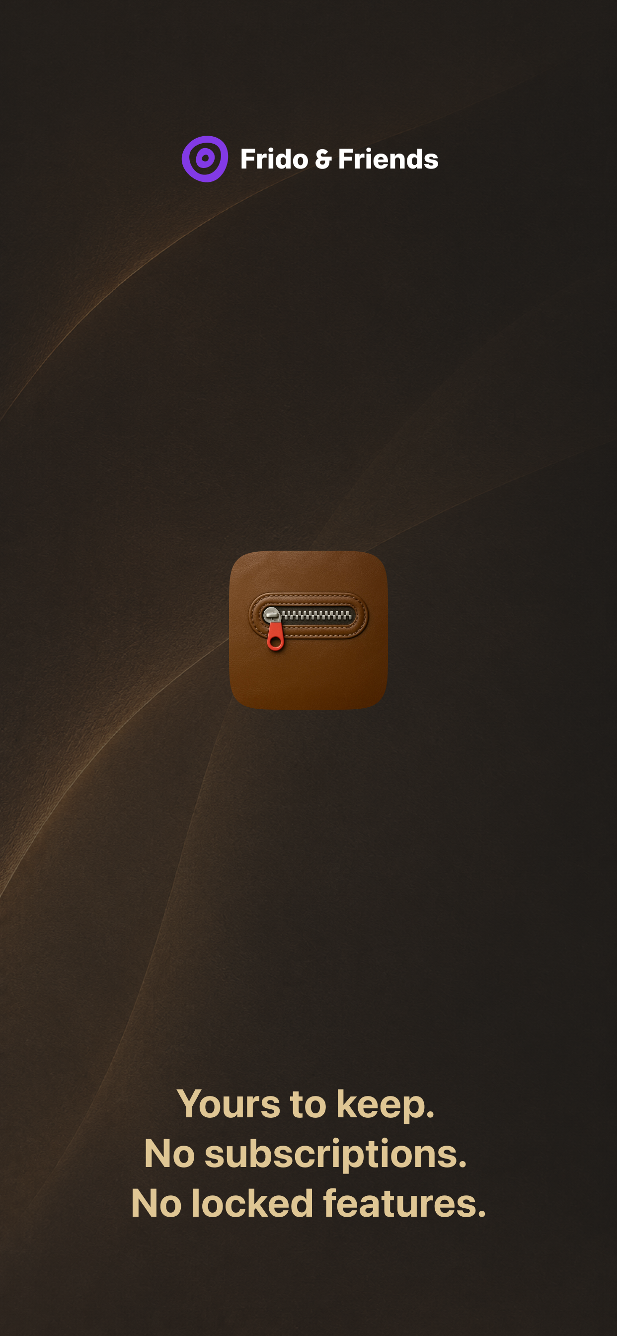 Pochete by Frido: yours to keep, with no subscriptions or locked features